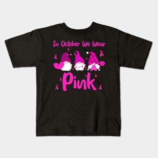 Gnome In October We Wear Pink Breast Cancer Pink Ribbon Kids T-Shirt